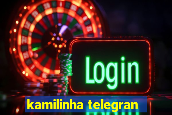 kamilinha telegran